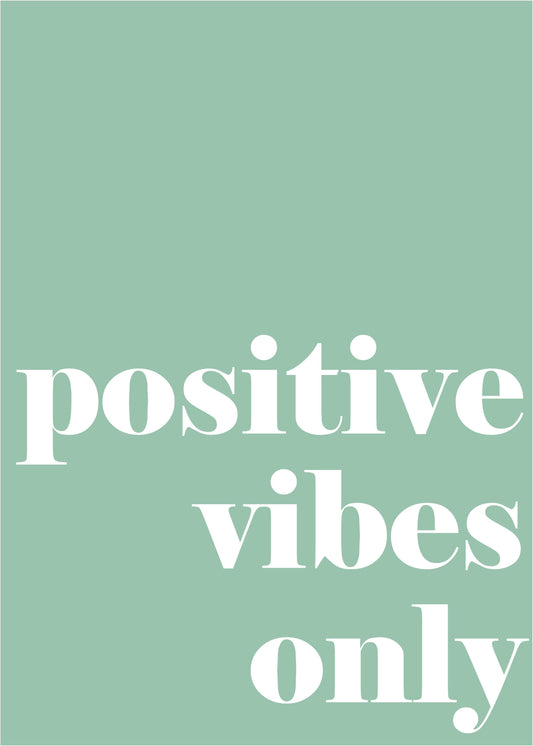 Positive Vibes Only