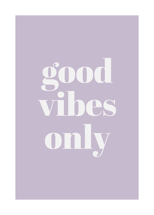 Good Vibes Only
