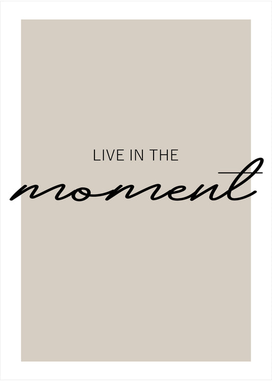 Live in the Moment