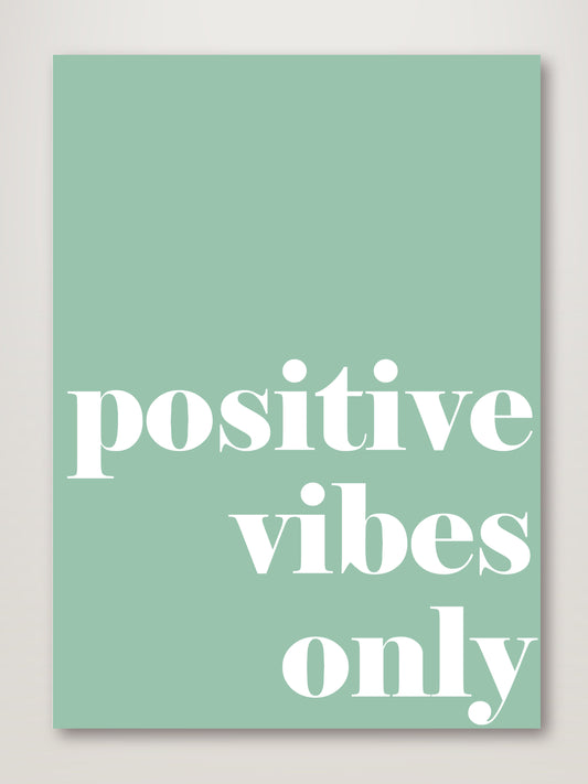 Positive Vibes Only