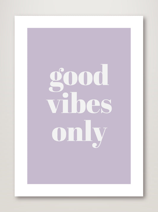 Good Vibes Only